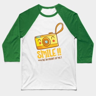 Smile !! You're in front of me ! Baseball T-Shirt